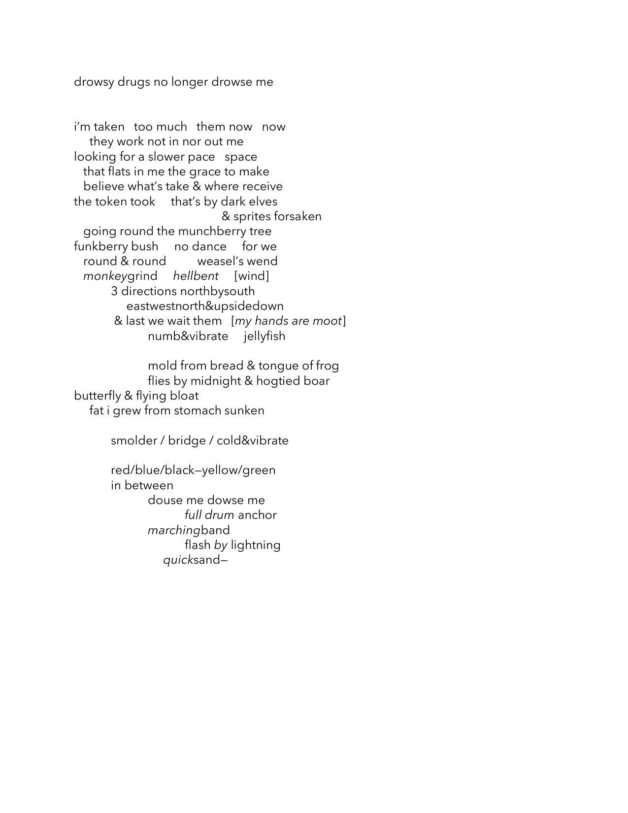 Visual poem: drowsy drugs no longer drowse me by Ed Go